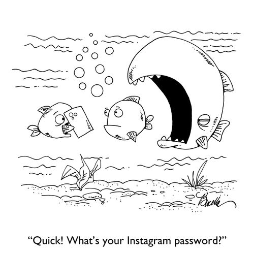 "Quick! What's your Instagram password?"