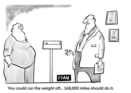 "You could run the weight off. . . 168,000 miles should do it."