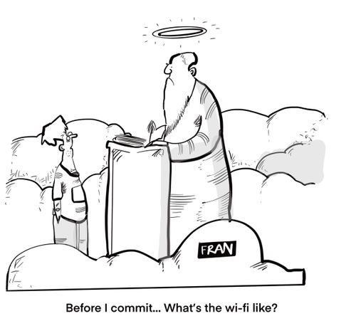 "Before I commit. . . what's the wi-fi like?"