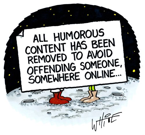 All Humorous Content Has Been Removed To Avoid Offending Someone, Somewhere Online...