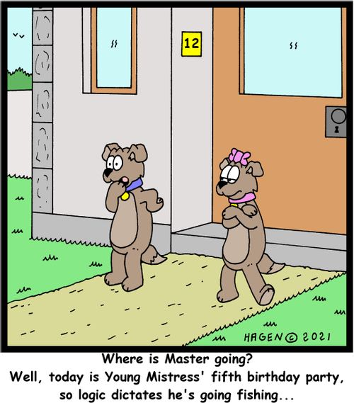 "Where is Master going? Well, today is Young Mistress' fifth birthday party, so logic dictates he's going fishing. . ."
