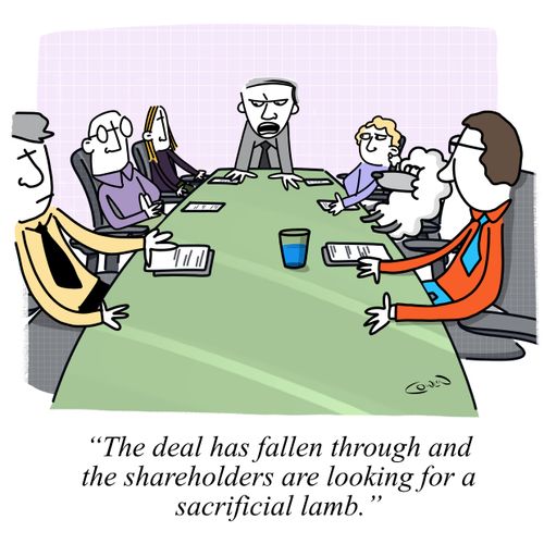 "The deal has fallen through and the shareholders are looking for a sacrificial lamb."
