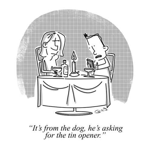 "It's from the dog, he's asking for the tin opener."