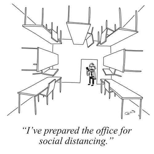 "I've prepared the office for social distancing."