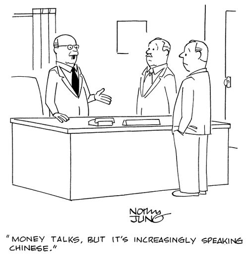 "Money talks, but it's increasingly speaking Chinese."