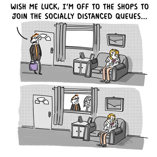 "Wish me luck, I'm off to the shops to join the socially distanced queues..."