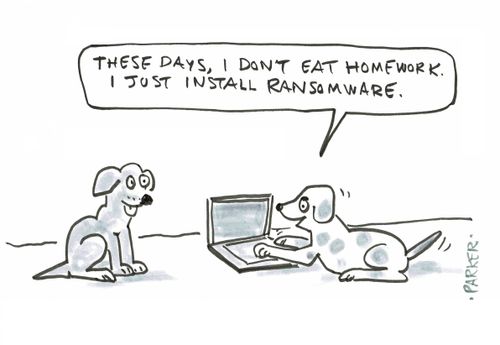 "These days, I don't eat homework. I just install ransomware."