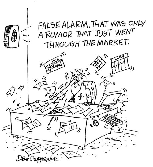 "False alarm, that was only a rumor that just went through the market."