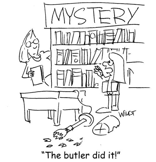 "The butler did it!"