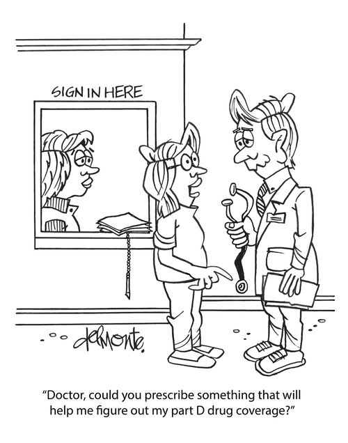 "Doctor, could you prescribe something that will help me figure out my part D drug coverage?"