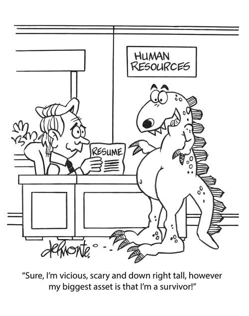 "Sure, I'm vicious, scary and down right tall, however my biggest asset is that I'm a survivor!"