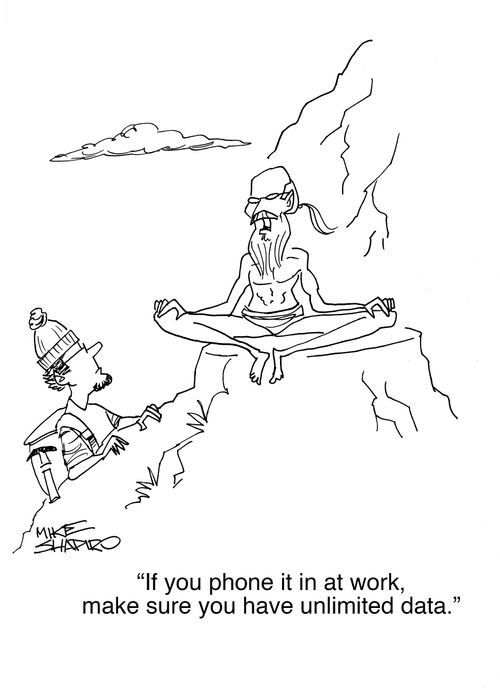 "If you phone it in at work, make sure you have unlimited data."