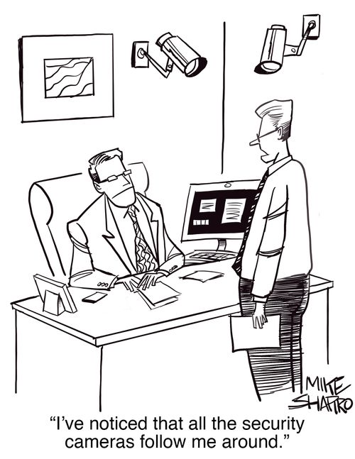 "I've noticed that all the security cameras follow me around."