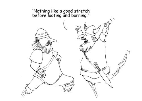 "Nothing like a good stretch before looting and burning."
