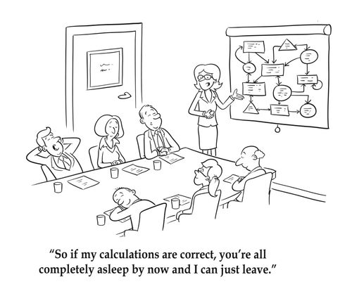 "So if my calculations are correct, you're all completely asleep by now and I can just leave."