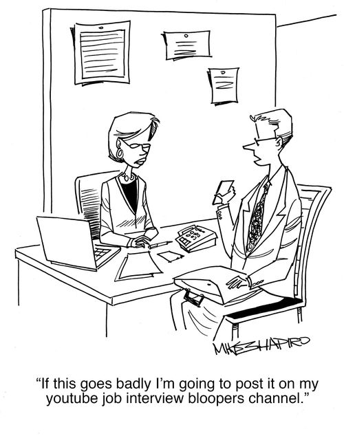 "If this goes badly I'm going to post it on my youtube job interview bloopers channel."