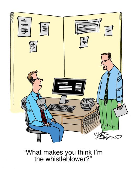"What makes you think I'm the whistleblower?"
