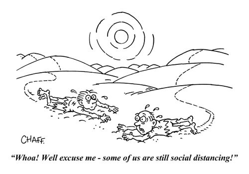 "Whoa! Well excuse me - some of us are still social distancing!"