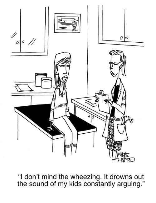 "I don't mind the wheezing. It drowns out the sound of my kids constantly arguing."