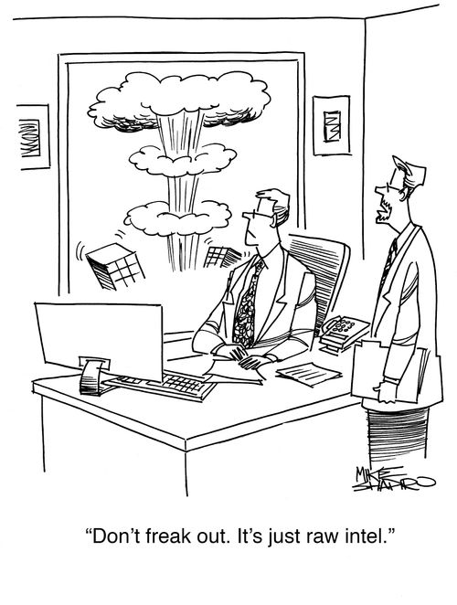 "Don't freak out. It's just raw intel."