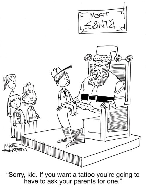 "Sorry, Kid. If you want a tattoo you're going to have to ask your parents for one."