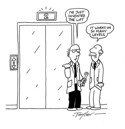 "I've just invented the lift."