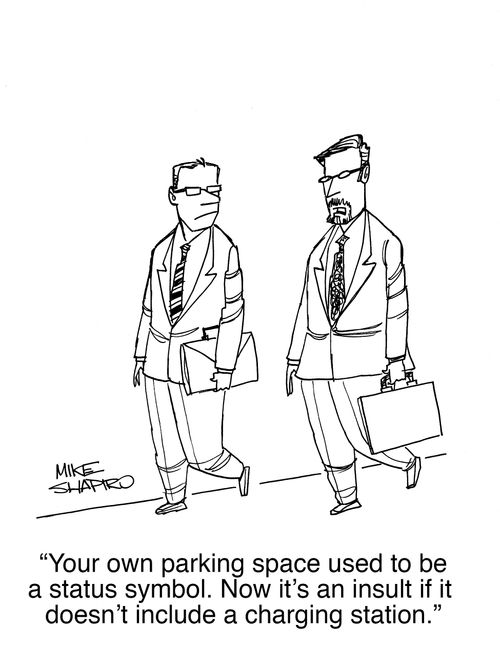 "Your own parking space used to be a status symbol. Now it's an insult if it doesn't include a charging station."