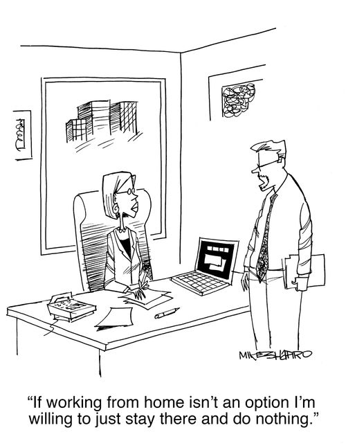 "If working from home isn't an option I'm willing to just stay there and do nothing."