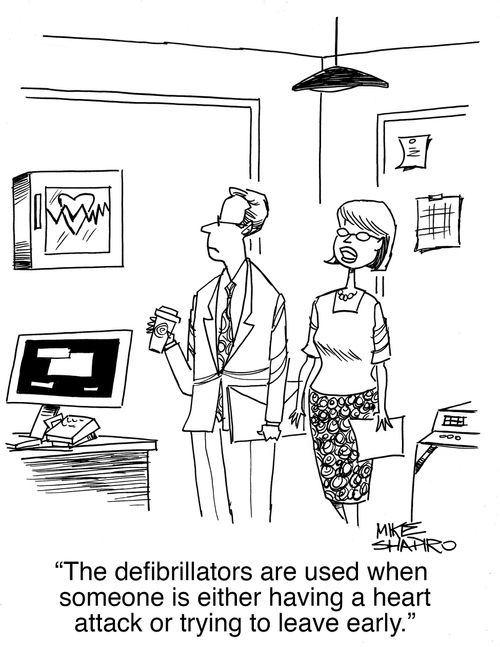 "The defibrillators are used when someone is either having a heart attack or trying to leave early."