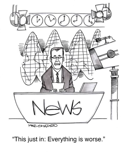 "This just in: Everything is worse."