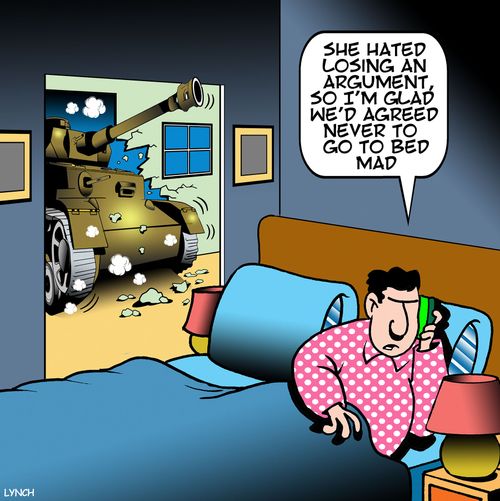 "She hated losing an argument so I'm glad we agreed to never go to bed mad."