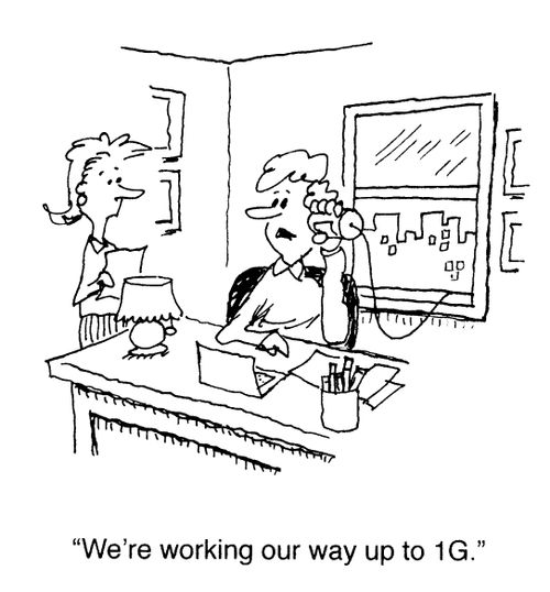 "We're working our way up to 1G."