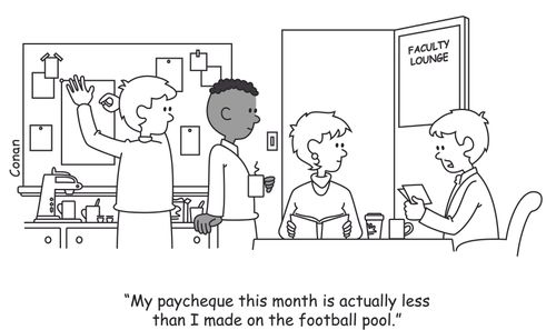 "My paycheque this month is actually less than I made on the football pool."