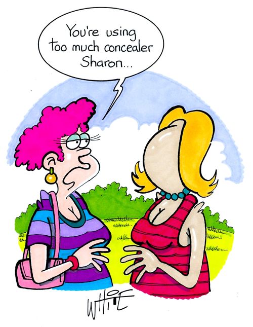 "You're using too much concealer Sharon. . ."