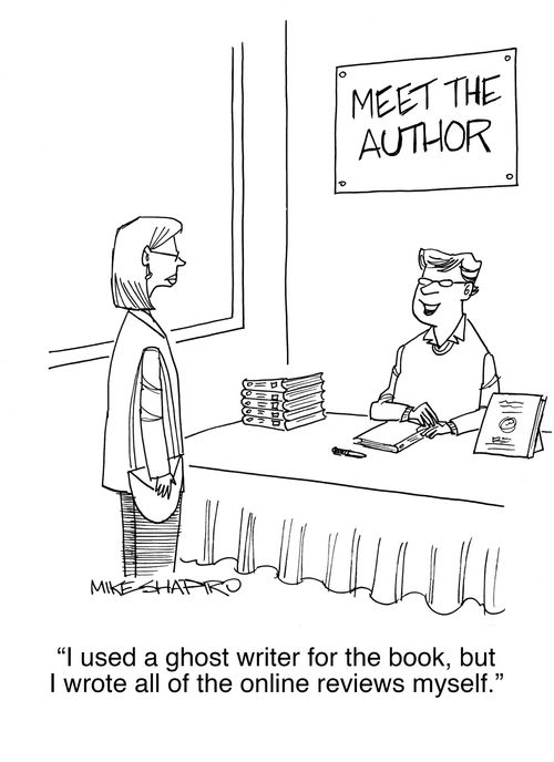 "I used a ghost writer for the book, but I wrote all of the online reviews myself."