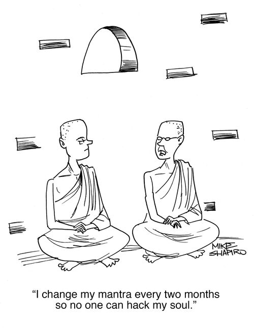 "I change my mantra every two months so no one can hack my soul."