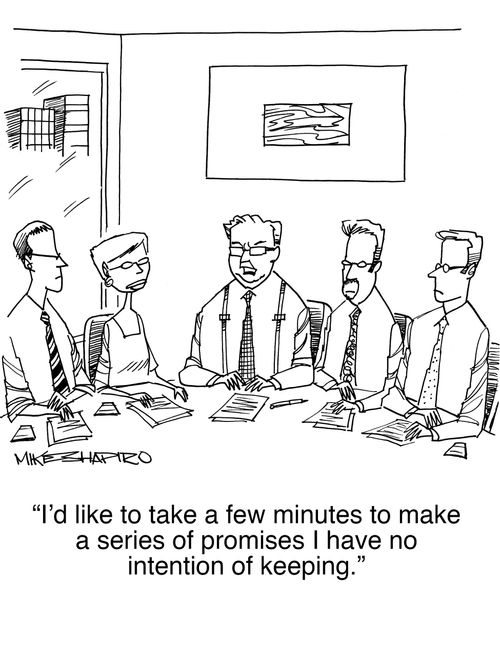 "I'd like to take a few minutes to make a series of promises I have no intention of keeping."