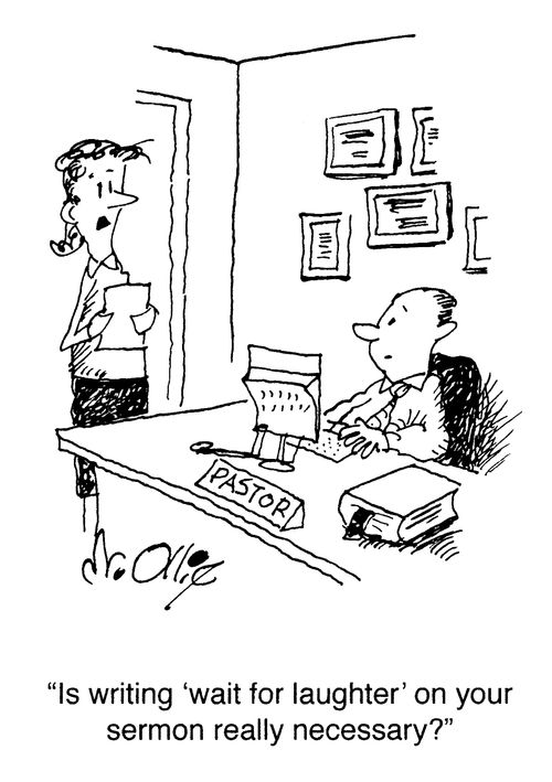 "Is writing 'wait for laughter' on your sermon really necessary?"