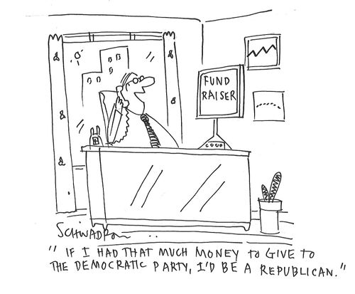 "If I had that much money to give to the democratic party, I'd be a Republican."