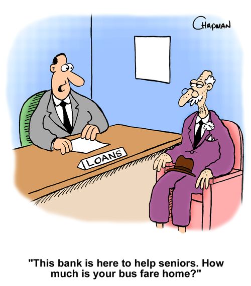 "This bank is here to help seniors. How much is your bus fare home?"