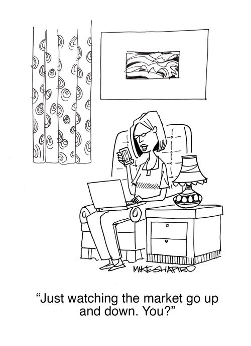 "Just watching the market go up and down. You?"