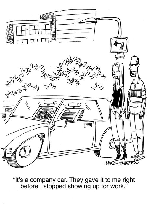 "It's a company car. They gave it to me right before I stopped showing up for work."