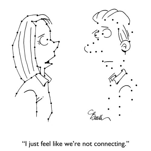"I just feel like we're not connecting."