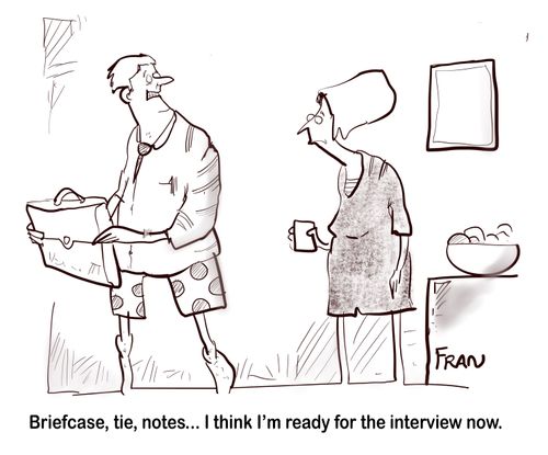 "Briefcase, tie, notes... I think I'm ready for the interview now."