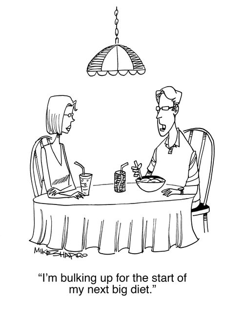 "I'm bulking up for the start of my next big diet."
