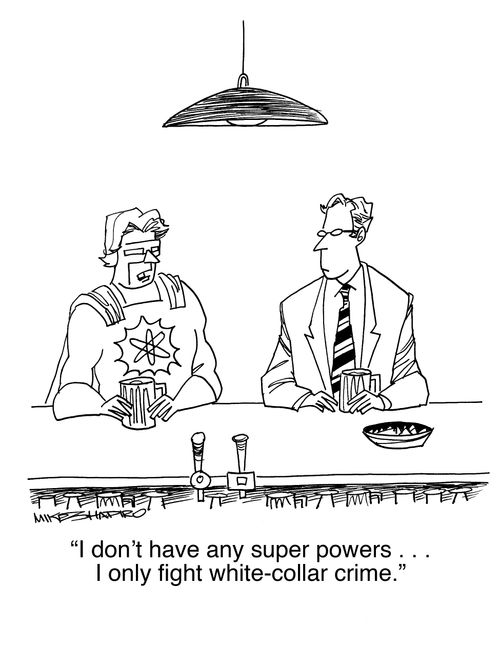 "I don't have any super powers... I only fight white-collar crime."