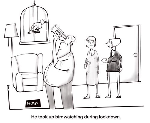 "He took up birdwatching during lockdown."