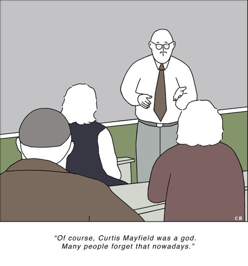 "Of course, Curtis Mayfield was a god. Many people forget that nowadays."