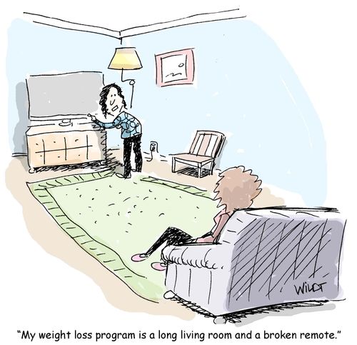 "My weight loss program is a long living room and a broken remote."