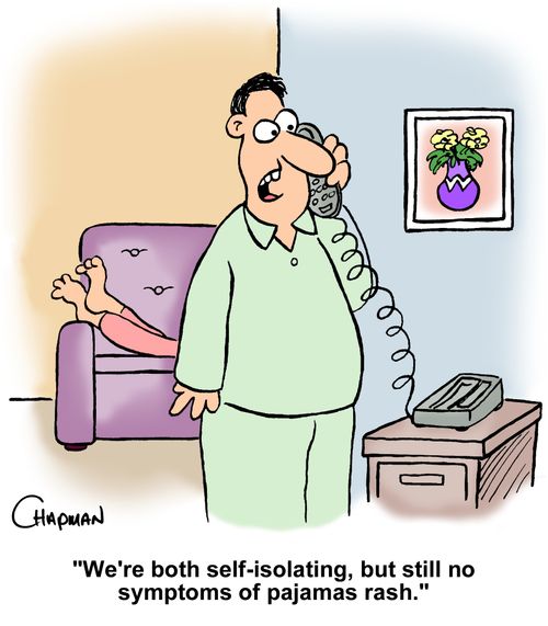 "We're both self-isolating, but still no symptoms of pajamas rash."